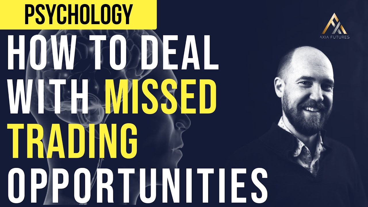Как справиться с упущенными торговыми возможностями — психология трейдинга | Axia Futures