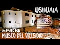 Visitamos el Museo del Presidio #Ushuaia