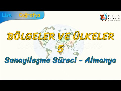 SANAYİLEŞME SÜRECİ - ALMANYA (BÖLGELER VE ÜLKELER - 5) (AYT)