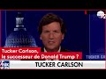 Tucker carlson le successeur de donald trump 