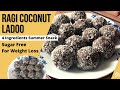 Ragi Coconut Ladoo Recipe | Healthy &amp; Easy 4 Ingredients Summer Snack | Sugar Free | Weight Loss