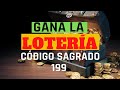 ⭐Código Sagrado 199 |💰💰 GANA en la LOTERÍA💰💰atrae la SUERTE 🍀 y la ABUNDANCIA 💲