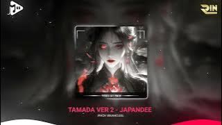 TAMADA VER 2 - JAPANDEE REMIX | NHẠC HOT TIKTOK 2024