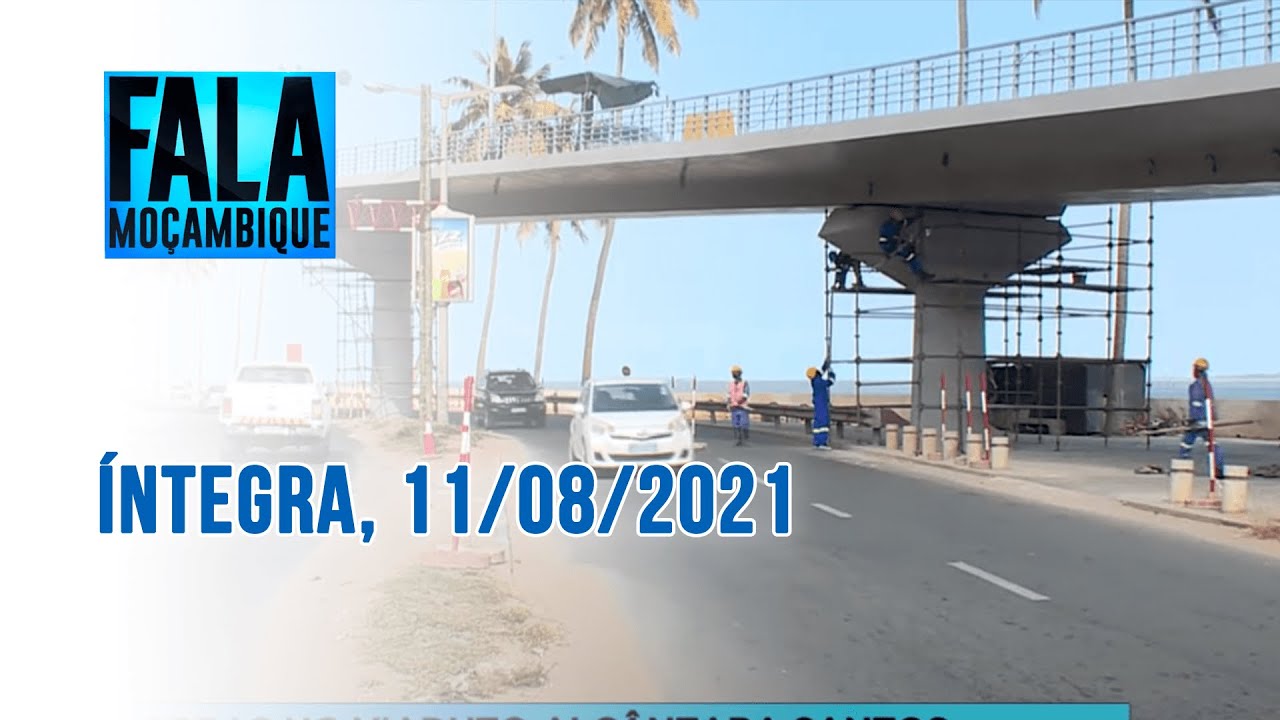 Assista à íntegra do Fala Moçambique  | 11/08/2021