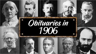 Obituary: Famous Faces WE LOST in 1906