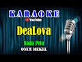 DEALOVA - Once Mekel [ KARAOKE HD ] Nada Pria