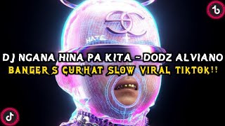 DJ NGANA HINA PA KITA - DODZ ALVIANO || BANGERS CURHAT SLOW VIRAL TIKTOK!! R.M.P