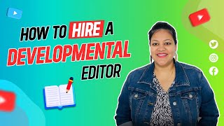 Finding a Great Developmental Editor? This Video Has the Answer
