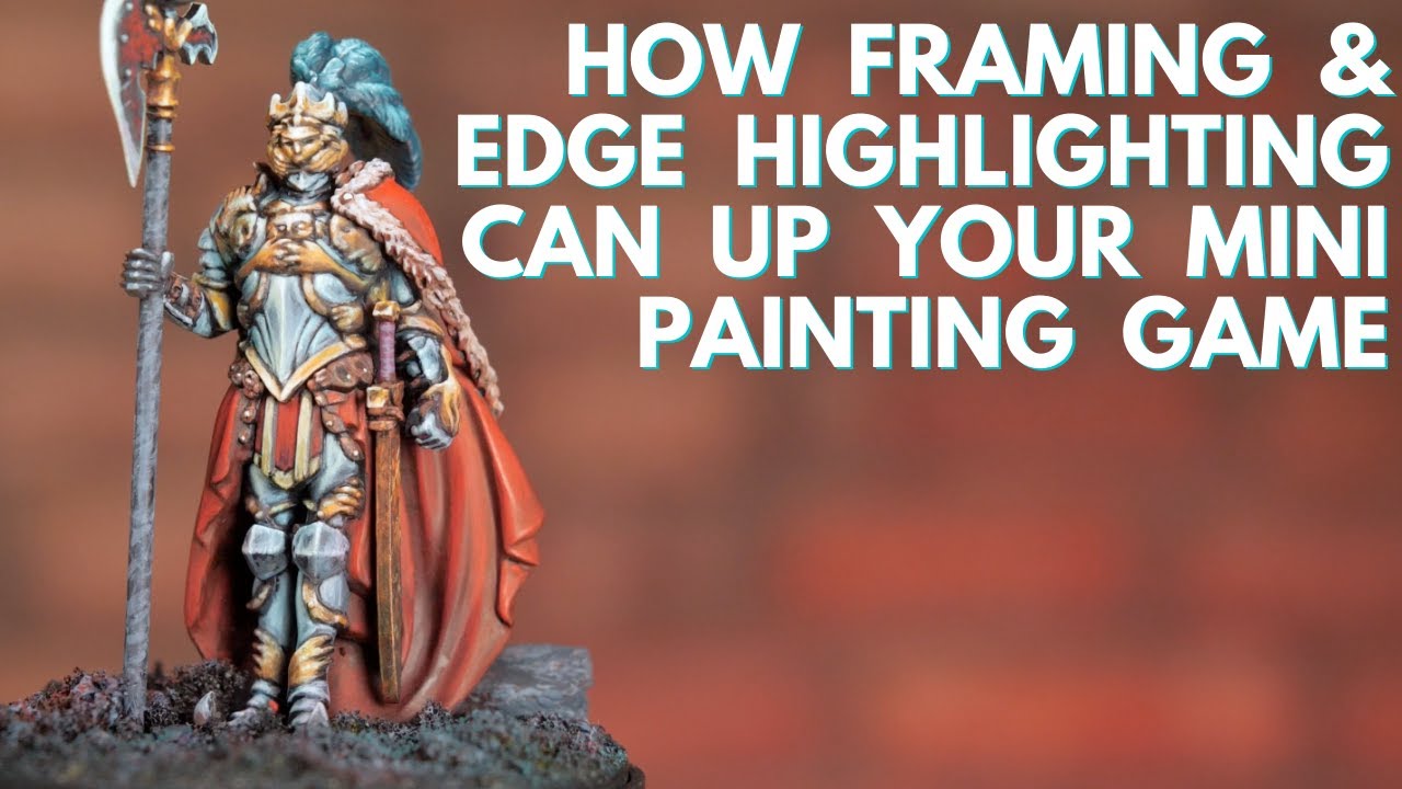 All About Framing and Edge Highlighting in Miniature Painting YouTube