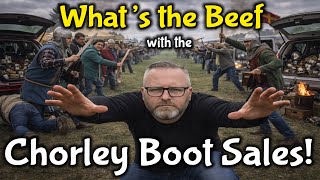 Whats the Beef with the Chorley Car Boot Sales
