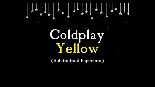 Yellow – Coldplay (subtitolita al Esperanto)