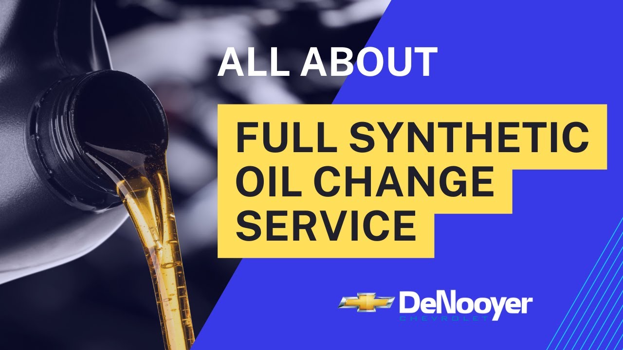 All About Full Synthetic Oil Changes at DeNooyer Chevrolet Kalamazoo