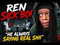 REN A REAL ONE💯 [SICK BOI] REACTION VIDEO