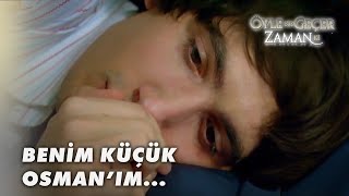 Küçük Osman Büyüdü de Aşk Acısı Çekiyor 💔 - Öyle Bir Geçer Zaman Ki Özel Klip