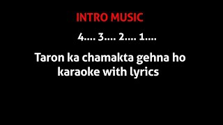 Taron Ka Chamakta Gehna Ho karaoke with Lyrics