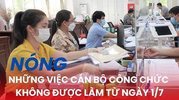 Những việc Cán bộ Công chức không được làm từ ngày 1/7/2025