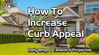 How To Increase Your curb appeal | real estate marketing | top dollar