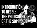 Introduction to Hegel: Philosophy in the Sopranos
