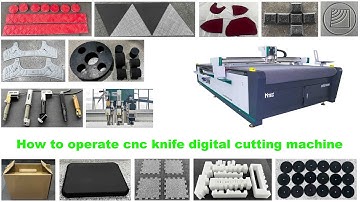 How to operate cnc knife digital cutting machine cnc oscillating knife cutting machine