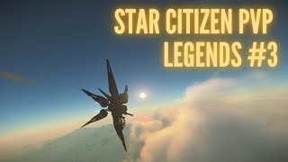 Star Citizen PVP Legends #3 | Linlds21