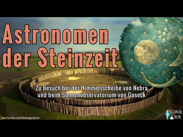 Unglaubliche Astronomie der Steinzeit: Das Observatorium von Goseck und die Himmelsscheibe von Nebra