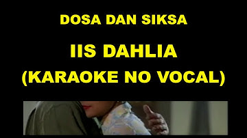DOSA DAN SIKSA - IIS DAHLIA (KARAOKE NO VOCAL)