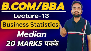 Median | Business Statistic Lecture-13 | Measure of Central Tendency | Bcom/BBA