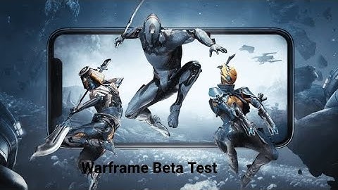 Warframe android mobile beta test Snapdragon 720G