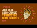 ¿Qué es el auto-cringe? Y cuentos de humillaciones - EP #235