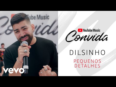 Dilsinho – Pequenos Detalhes (Versão Acústica) (YouTube Music Convida)