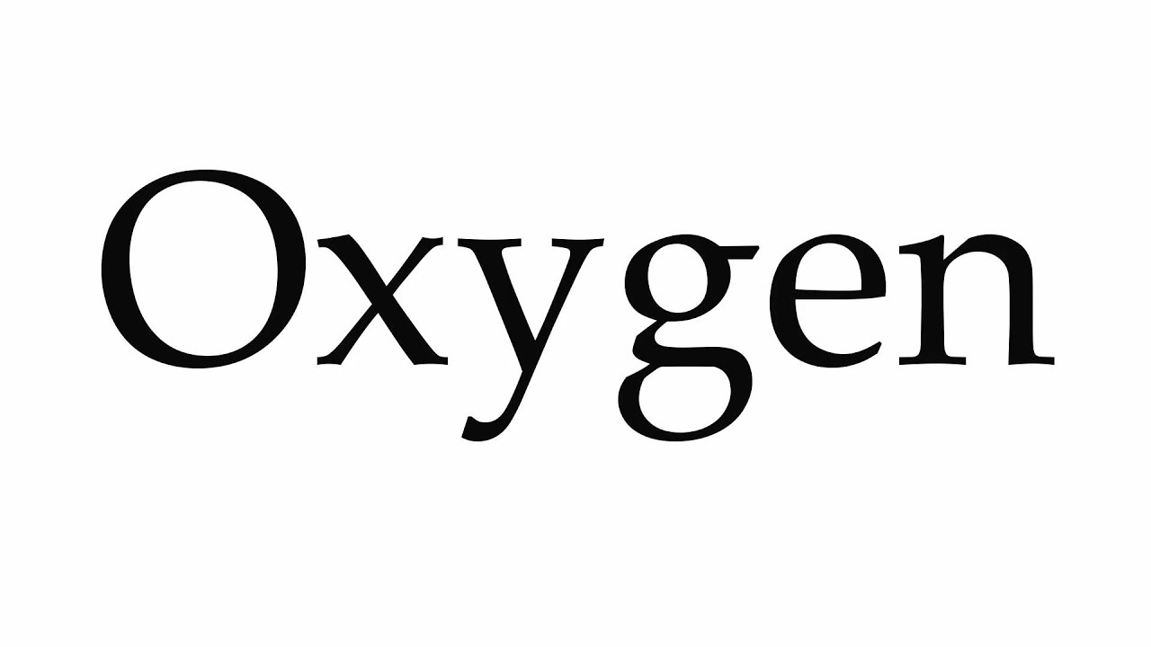 How Do You Spell Oxygen >> How To Pronounce Oxygen How Do You Spell Oxygen >> How To Pronounce Oxygen