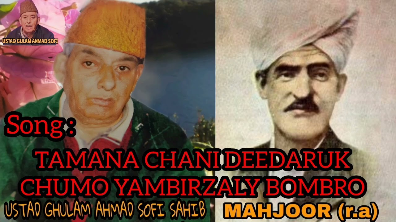 TAMANA CHANI DEDARUK CHUMO YAMBIRZALY BOMBRO  MAHJOOR  Kashmiri Sufi Song By GHULAM AHMAD SOFI