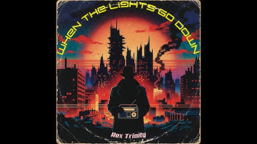 When the Lights Go Down (Prepper Music) van Rex Trinity