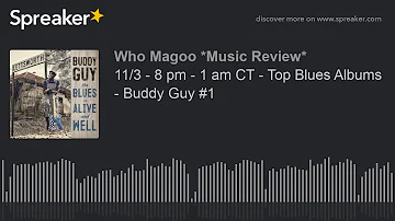 11/3 - 8 pm - 1 am CT - Top Blues Albums - Buddy Guy #1 (part 11 of 20)