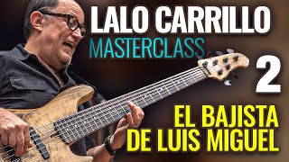 🔥Lalo Carrillo (Bajista de Luis Miguel) Masterclass - Parte 2