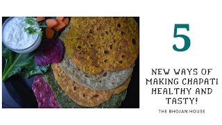 5 ways of making healthy chapatis | 5 coloured chapatis | Lunch box ideas | The Bhojan House