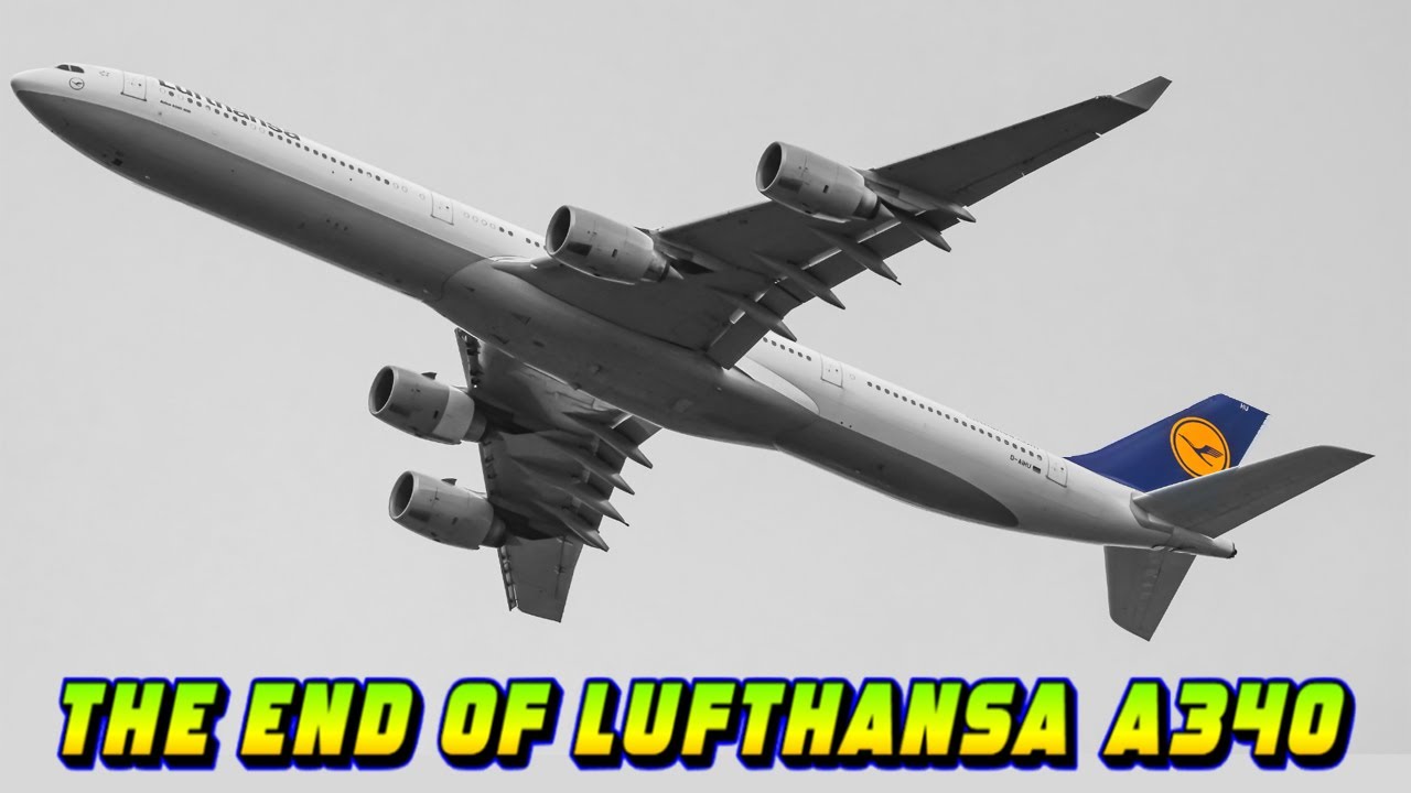 The End Of The Airbus A340 Era at Lufthansa - Farewell A340! History and Timeline | 4K