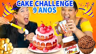 CAKE CHALLENGE - ESPECIAL 9 ANOS DE CANAL | Blog das irmãs