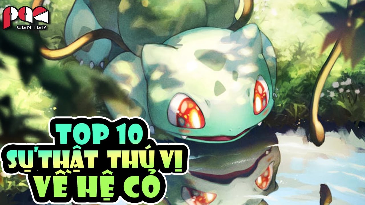 TOP 10 Facts thú vị về HỆ CỎ trong Thế Giới Pokemon mà có thể bạn chưa ...