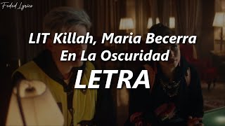 LIT killah, Maria Becerra - En la Oscuridad❤️| LETRA Resimi