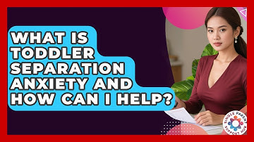 What Is Toddler Separation Anxiety And How Can I Help? - Single Parent Support Hub