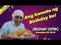 Ang Kwento ng Birthday Ko (Buhay OFW)