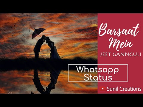 Barsaat Mein   Jeet Ganguly Whatsapp Status