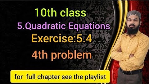 10th Class 5.Quadratic Equations Exercise 5.4 (4th problem)
