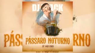 PÁSSARO NOTURNO -- ZÉ VAQUEIRO -- VERSÃO FORRÓZIN (( DJ BLACK ))