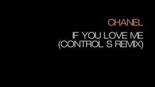 Chanel - If You Love Me (Control S Remix)