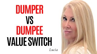 Dumper vs Dumpee - The Value Switch