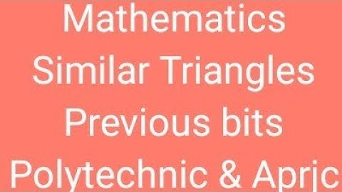 Mathematics ||Similar Triangles ||previous bits|| polytechnic|| Aprjc