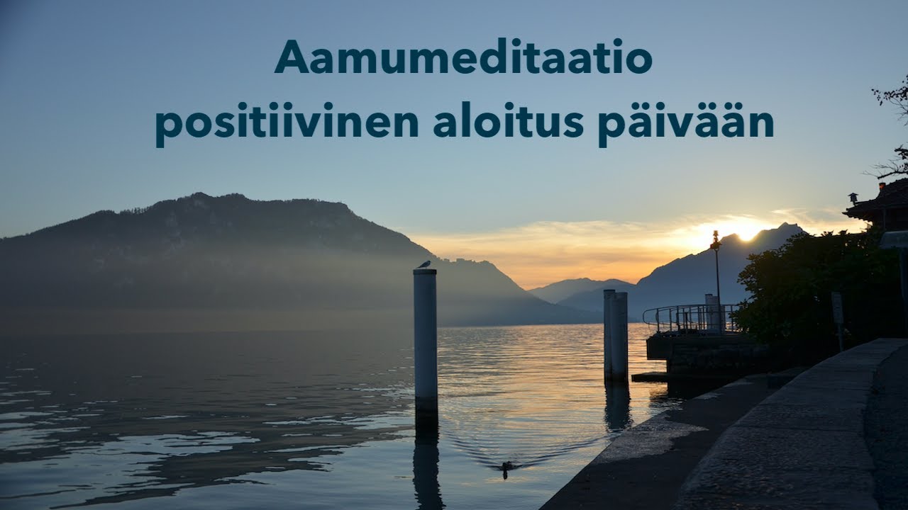 Aamumeditaatio - positiivinen aloitus päivään (tekstityksillä)