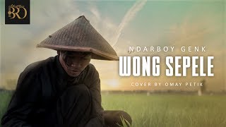 Ndarboy Genk - Wong Sepele | Akustik by Omay Petik